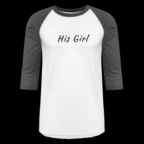 His Girl - Unisex Baseball T-Shirt