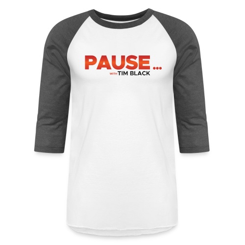 Pause with Tim Black Official - Unisex Baseball T-Shirt