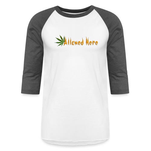 Allowed Here - weed/marijuana t-shirt - Unisex Baseball T-Shirt