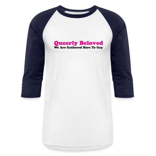 Queerly Beloved - Mug - Unisex Baseball T-Shirt