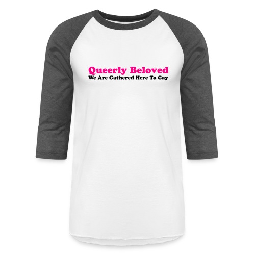 Queerly Beloved - Mug - Unisex Baseball T-Shirt