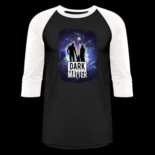 Dark Matter - Unisex Baseball T-Shirt