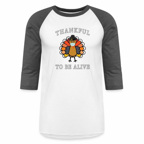 Thankful to be Alive funny Tom Turkey Pilgrim Mask - Unisex Baseball T-Shirt
