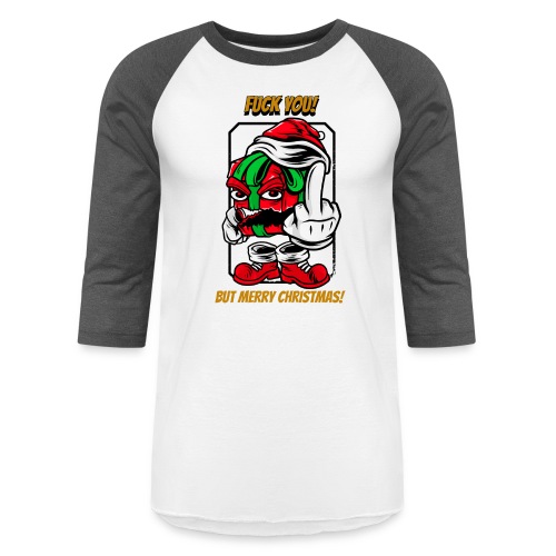 F*ck You But Merry Christmas! - Unisex Baseball T-Shirt