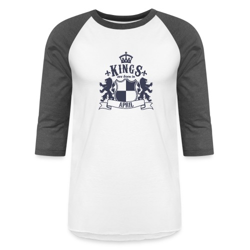 Kings are born in April - Unisex Baseball T-Shirt