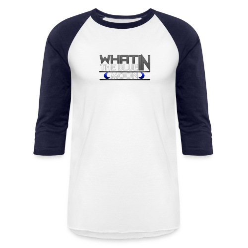 What in the BLUE MOON T-Shirt - Unisex Baseball T-Shirt