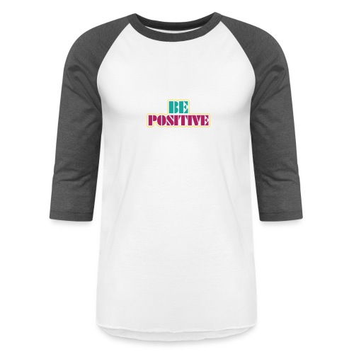 BE positive - Unisex Baseball T-Shirt