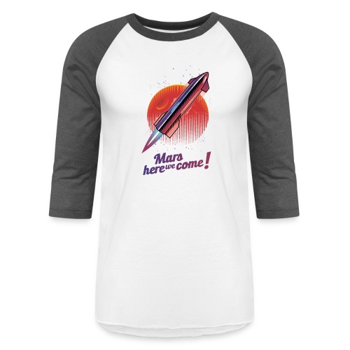 Mars Here We Come - Light - Unisex Baseball T-Shirt