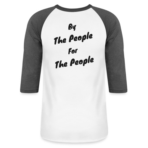 By the People For the People - Unisex Baseball T-Shirt