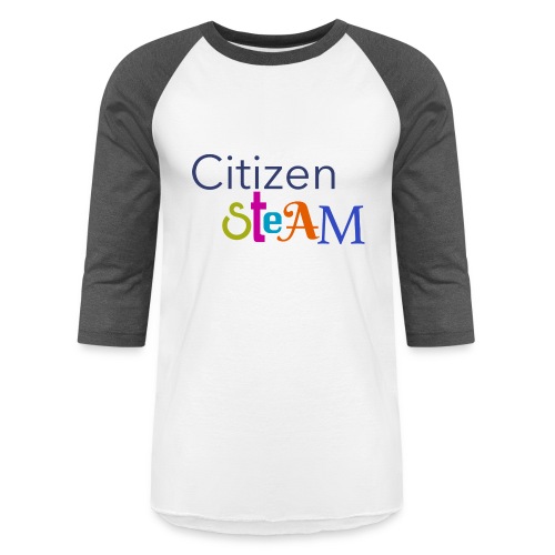 Citizen STEAM - Unisex Baseball T-Shirt