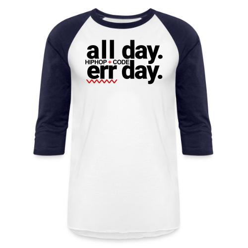 alldayerrday-2color - Unisex Baseball T-Shirt
