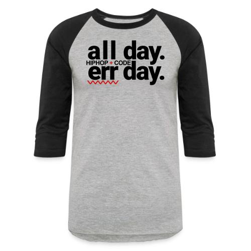alldayerrday-2color - Unisex Baseball T-Shirt