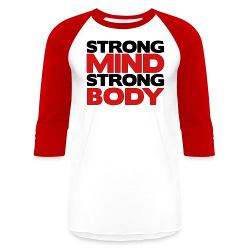 Strong Mind Strong Body - Unisex Baseball T-Shirt