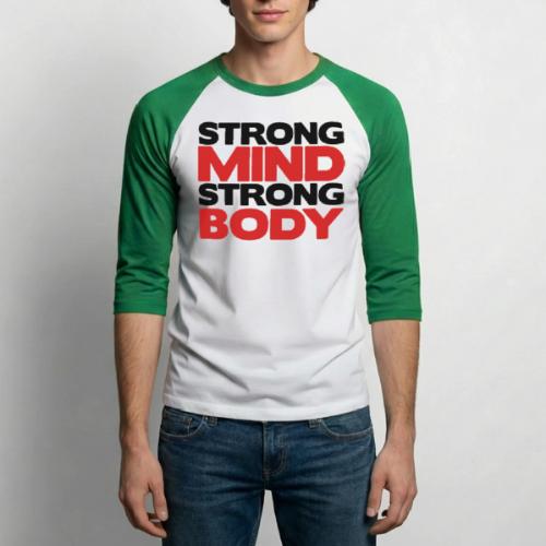 Strong Mind Strong Body - Unisex Baseball T-Shirt