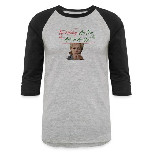 Kelly Taylor Holidays Are Over - Unisex Baseball T-Shirt