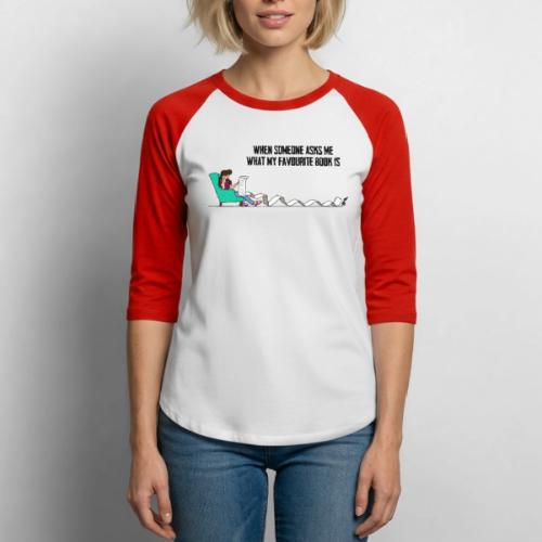 When Somone Asks Me - Unisex Baseball T-Shirt