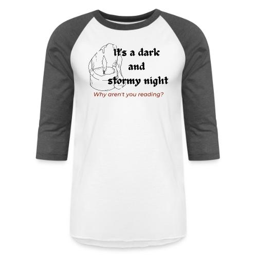 Dark and Stormy Night (black candle text) - Unisex Baseball T-Shirt