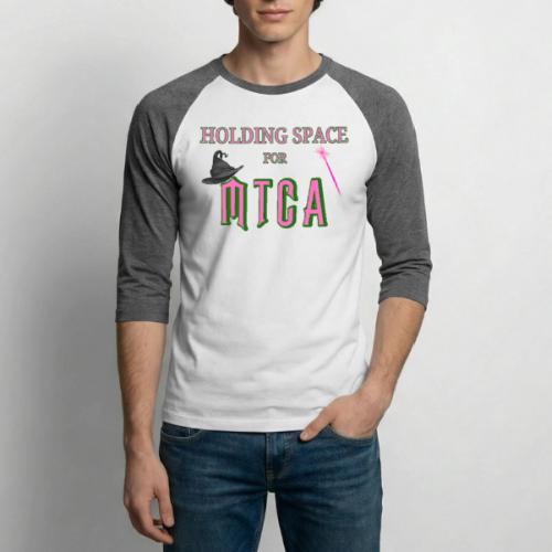 Holding Space for MTCA - Unisex Baseball T-Shirt