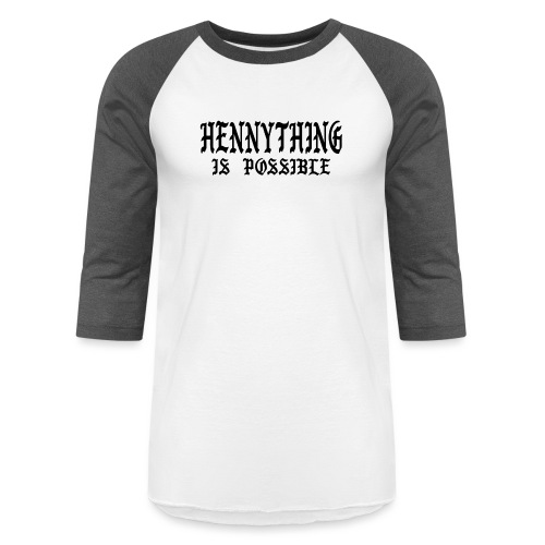 hennything is possible - Unisex Baseball T-Shirt