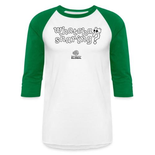 Whatcha Sharing? - Unisex Baseball T-Shirt
