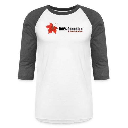 100% Canadian - Unisex Baseball T-Shirt