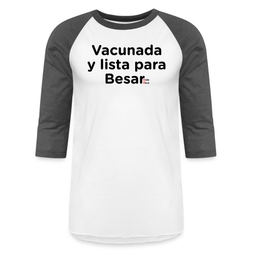 Vacunada y lista para Besar - Unisex Baseball T-Shirt