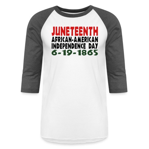 Junteenth Independence Day - Unisex Baseball T-Shirt