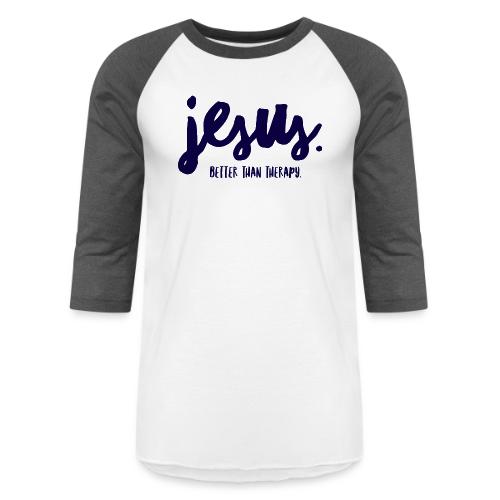 Jesus Better than therapy design 1 in blue - Unisex Baseball T-Shirt