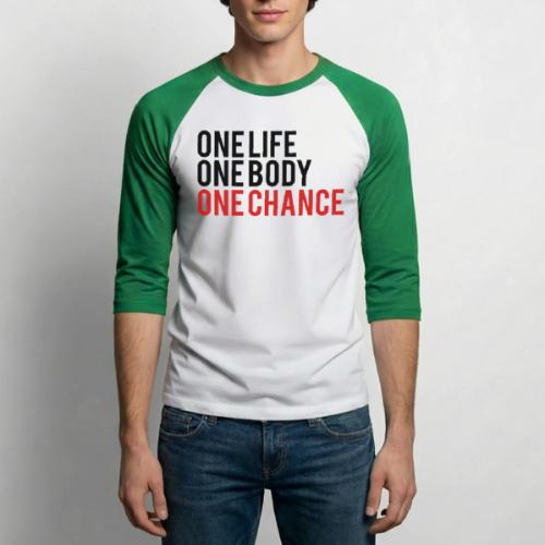 One Life One Body One Chance - Unisex Baseball T-Shirt