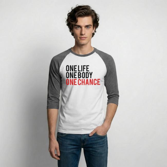 One Life One Body One Chance