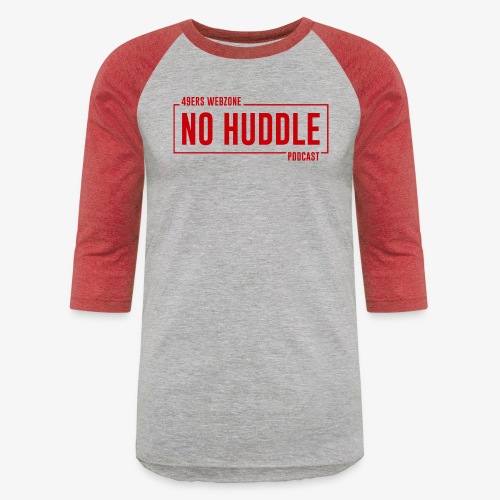 No Huddle Podcast - Unisex Baseball T-Shirt
