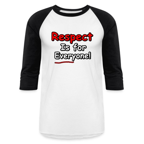 Respect. Is for Everyone! - Unisex Baseball T-Shirt