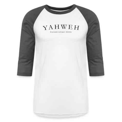 Yahweh Established 0000 in black - Unisex Baseball T-Shirt