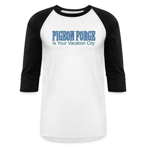 Pigeon Forge Is Your Vacation City Logo - Unisex Baseball T-Shirt