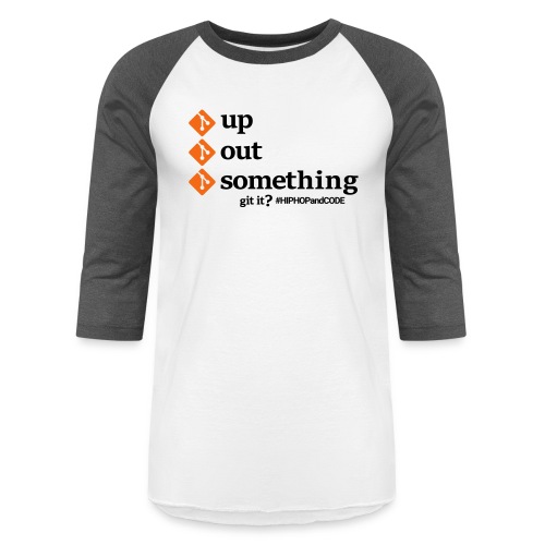 gitupgitoutgitsomething-s - Unisex Baseball T-Shirt