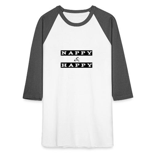 Nappy and Happy - Unisex Baseball T-Shirt
