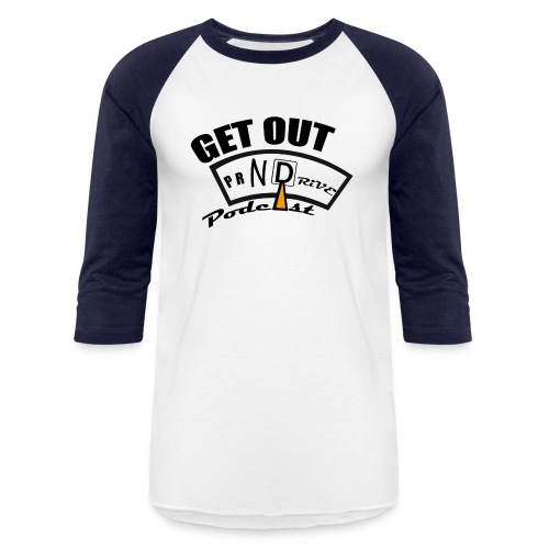 Official Get Out N Drive Podcast Shirt - Unisex Baseball T-Shirt