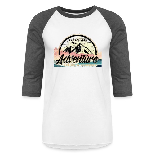 Outdoor Hoodie Be Fearless Design - Unisex Baseball T-Shirt