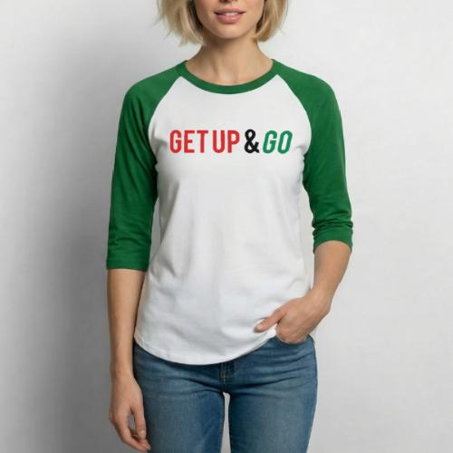 Get Up and Go - Unisex Baseball T-Shirt