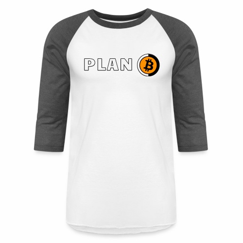Plan B - Unisex Baseball T-Shirt
