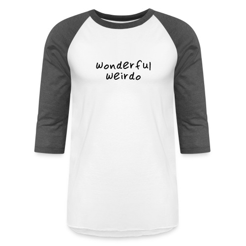 Wisecracks for Weirdos: Wonderful Weirdo Dark - Unisex Baseball T-Shirt