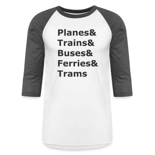 & Transportation - Dark Lettering - Unisex Baseball T-Shirt