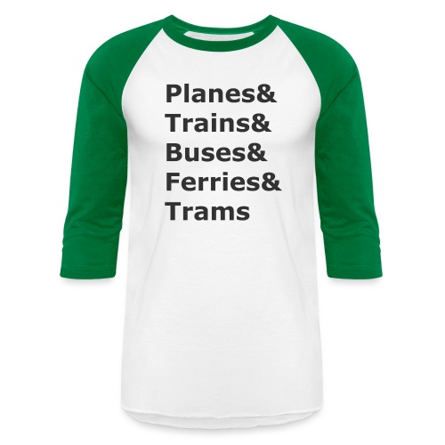 & Transportation - Dark Lettering - Unisex Baseball T-Shirt