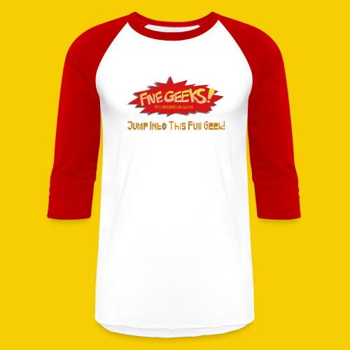 FiveGeeks Blog Jump Into This Full Geek - Unisex Baseball T-Shirt