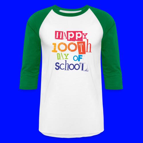 Happy 100th Day of School - Unisex Baseball T-Shirt