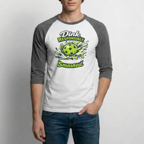 Dink Responsibly Don’t Get Smashed Pickleball Art - Unisex Baseball T-Shirt