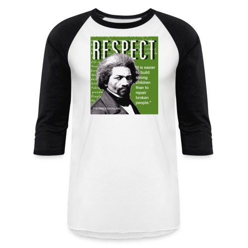 Frederick Douglass RESPECT Quote - Unisex Baseball T-Shirt