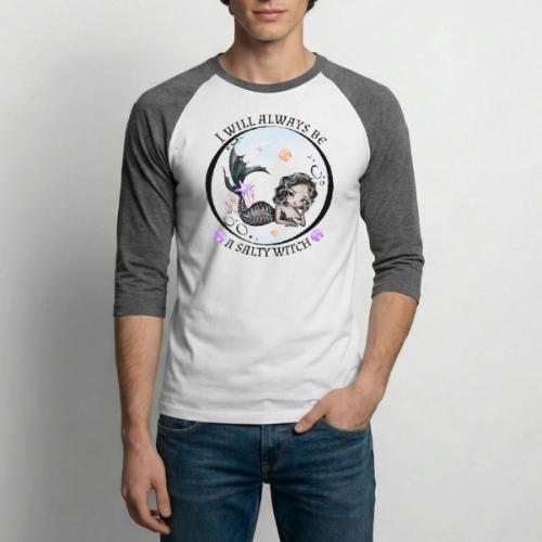 I will always be a salty witch - Unisex Baseball T-Shirt