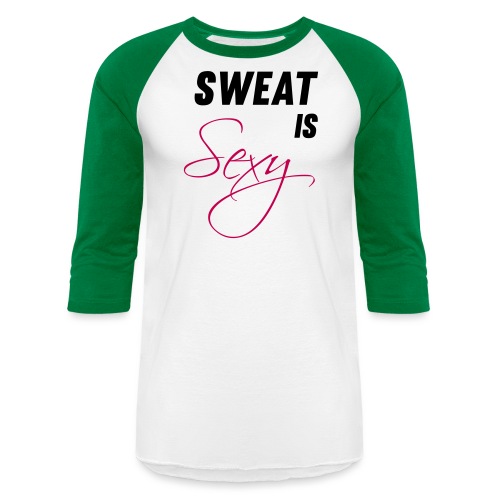 Sweat is Sexy - Unisex Baseball T-Shirt