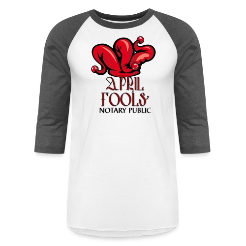 April Fools' Notary - Unisex Baseball T-Shirt